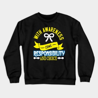 Autism Awareness T-ShirtWith Awareness Come Responsibility And Choice T Crewneck Sweatshirt